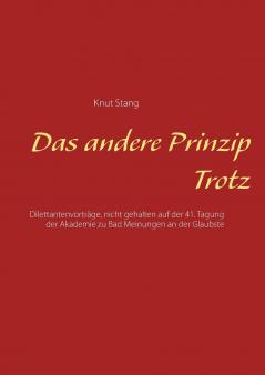 Das andere Prinzip Trotz