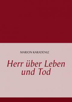 Herr über Leben und Tod