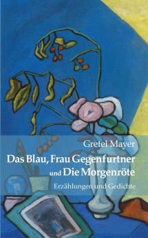 Das Blau Frau Gegenfurtner und Die Morgenröte