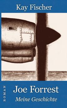Joe Forrest - Meine Geschichte