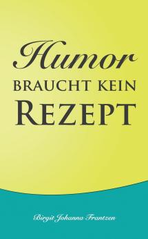 Humor braucht kein Rezept