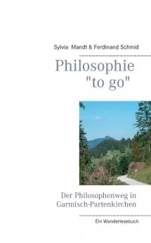 Philosophie to go. Der Philosophenweg in Garmisch-Partenkirchen
