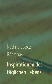 Inspirationen des täglichen Lebens