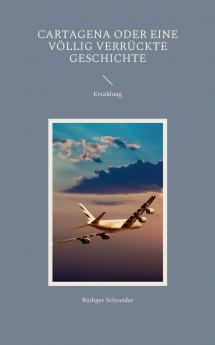 Cartagena oder eine völlig verrückte Geschichte
