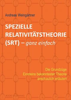 Spezielle Relativitätstheorie (SRT) - ganz einfach
