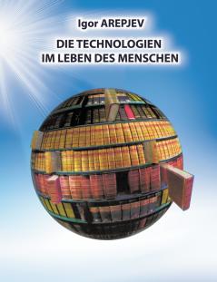 Die Technologien im Leben des Menschen