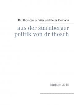 Aus der Starnberger Politik von Dr. Thosch