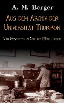 Aus dem Archiv der Universität Thurikon