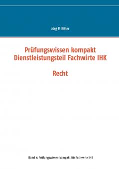 Prüfungswissen kompakt Dienstleistungsteil Fachwirte IHK