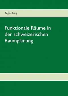 Funktionale Räume in der schweizerischen Raumplanung