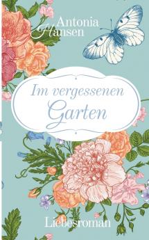 Im vergessenen Garten