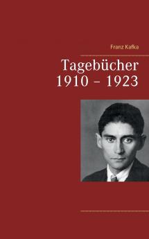 Tagebücher 1910 - 1923