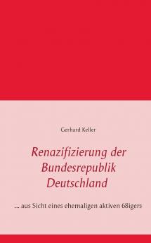 Renazifizierung der Bundesrepublik Deutschland