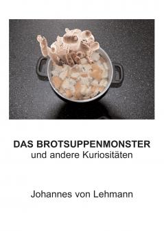 Das Brotsuppenmonster