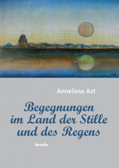 Begegnungen im Land der Stille und des Regens