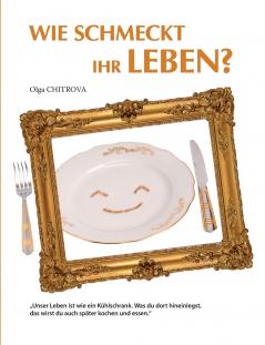 Wie schmeckt Ihr Leben?