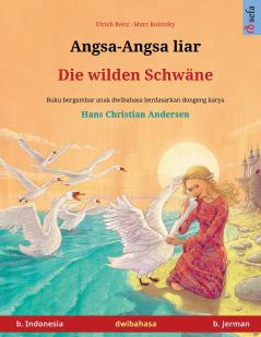Angsa-Angsa liar - Die wilden Schwäne (b. Indonesia - b. Jerman)