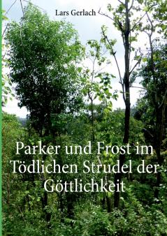 Parker und Frost im Tödlichen Strudel der Göttlichkeit