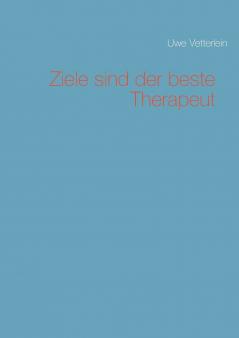 Ziele sind der beste Therapeut