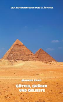 Götter Gräber und Geliebte