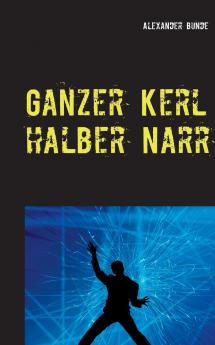 Ganzer Kerl - halber Narr