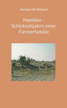 Namibia - Schicksalsjahre einer Farmerfamilie