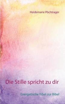 Die Stille spricht zu dir