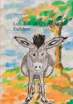 Lolo Bibi und Piccolina das Eselchen