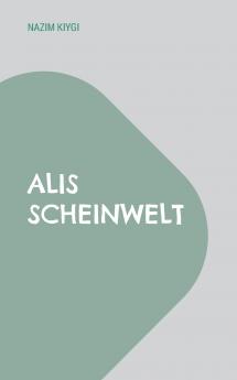Alis Scheinwelt