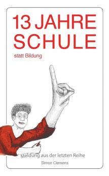 13 Jahre Schule statt Bildung