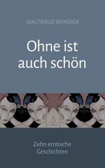 Ohne ist auch schön