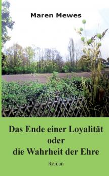 Das Ende einer Loyalit��t oder die Wahrheit der Ehre