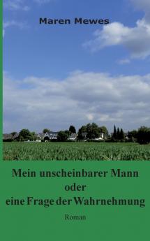 Mein unscheinbarer Mann oder eine Frage der Wahrnehmung