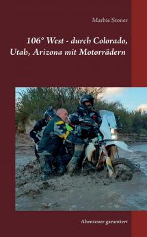 USA 106�� West -  durch Colorado Utah Nord-Arizona mit Motorr��dern