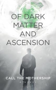 Of Dark Matter And Ascension