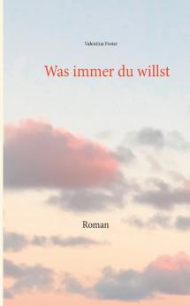 Was immer du willst