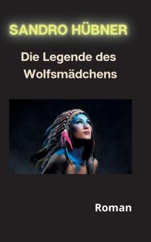 Die Legende des Wolfsmädchens