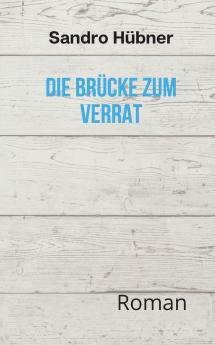 Die Brücke zum Verrat