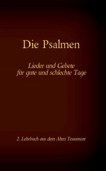 Die Bibel - Das Alte Testament - Die Psalmen