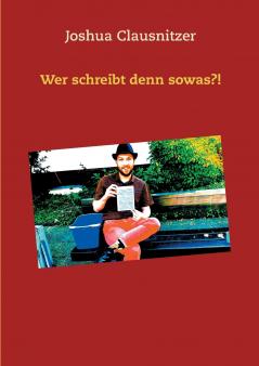 Wer schreibt denn sowas?!