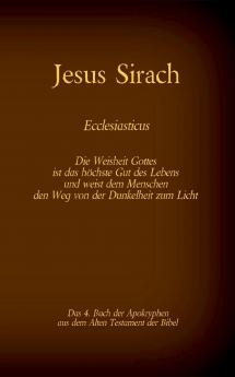 Das Buch Jesus Sirach Ecclesiasticus das 4. Buch der Apokryphen aus der Bibel