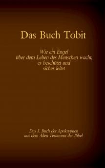 Das Buch Tobit das 3. Buch der Apokryphen aus der Bibel
