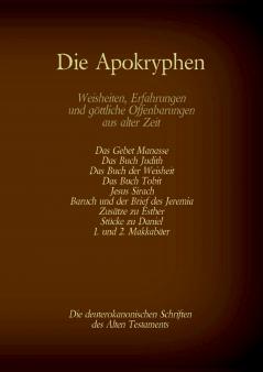 Die Apokryphen die deuterokanonischen Schriften des Alten Testaments der Bibel