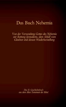 Das Buch Nehemia das 11. Geschichtsbuch aus dem Alten Testament der Bibel