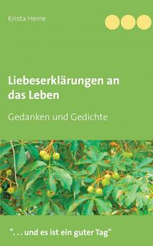 Liebeserklärungen an das Leben