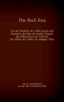 Das Buch Esra das 10. Geschichtsbuch aus dem Alten Testament der Bibel
