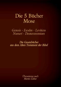 Die 5 Bücher Mose - Genesis Exodus Leviticus Numeri Deuteronomium