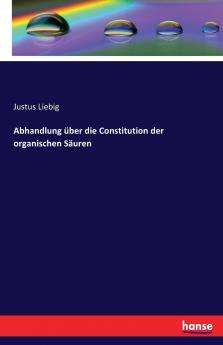 Abhandlung über die Constitution der organischen Säuren