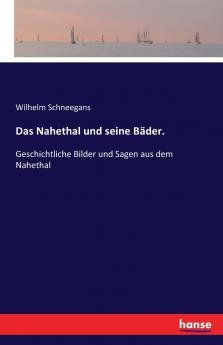 Das Nahethal und seine Bäder.
