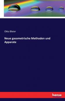 Neue gasometrische Methoden und Apparate
